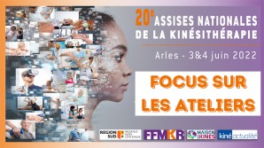 Focus sur les ateliers des 20ème assises nationales de la kinésithérapie organisées par la FFMKR 